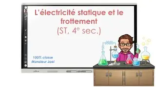 ⚡ L'électricité statique et le frottement 🎈 // ST, 4e secondaire