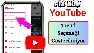 YouTube Trend Se&ccedil;eneğinin G&ouml;sterilmemesinin D&uuml;zeltilmesi | YouTube Trend B&ouml;l&uuml;m&uuml; G&ouml;r&uuml;nm&uuml;yor