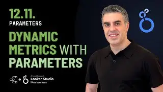 12.11. Creating Dynamic Metrics with Parameters (Looker Studio Tutorial / Data Studio Training)