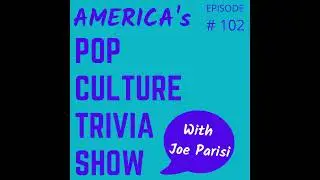 Episode 102  - Movie, Music and General Pop Culture Knowledge