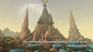Die Spitzen von Arak Horde Let's Play mit Vanion #3