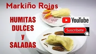 Como preparar HUMITAS DULCES Y SALADAS receta de Peru queso huevo tamales