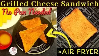 Crispy Air Fryer Grilled Cheese | Golden & Gooey