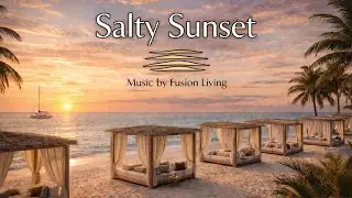 Salty Sunset | Luxury Beach Lounge & Deep House