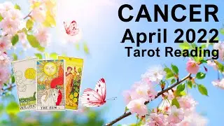 CANCER APRIL 2022 TAROT READING 