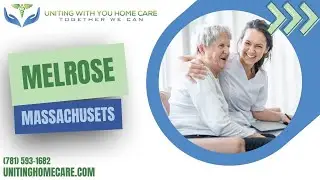 Home Care in Melrose, MA, by Uniting With You Home Care