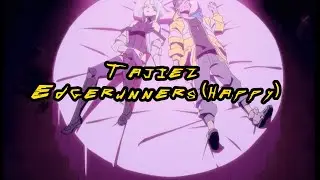 Tajiez - Edgerunners (Happy) | CYBERPUNK: EDGERUNNERS SONG | (Official lyrics video)