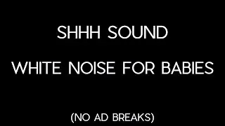 Shhh Sound for Babies 🍼 10 Hours White Noise to Sleep All Night 🌛