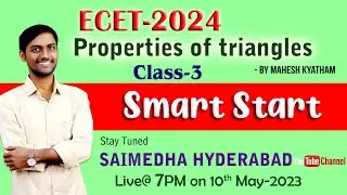 ECET- 2024 || PROPRETIES OF TRIANLES CLASS-3 ||SMART START||by MAHESH KYATHAM || SAIMEDHA KOTI - HYD