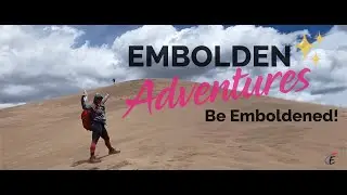 This is Embolden Adventures | Be Emboldened!