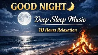 Good Night Relaxing Music 10 Hours 🌙 | Deep Sleep Music | Music Box Nwf | Stress Relief