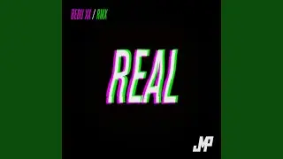 Real (Bebu XX Remix)