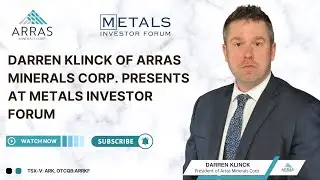 Darren Klinck of Arras Minerals Corp  presents at Metals Investor Forum