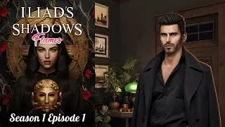 ILIAD'S SHADOWS &ndash; Season 1 Episode 1 (Game: Flames Stories)