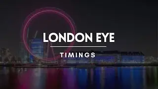 Timings of London Eye | London Travel Guide