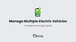 Manage Multiple Electric Vehicles &ndash; Complete Ohme App Tutorial
