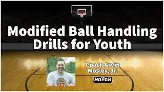 Modified Ball Handling Drills for Youth｜Coach Arvin Mosley, Jr.｜PhD Hoops