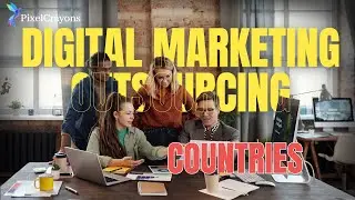 7 BEST Outsourcing Digital Marketing Countries
