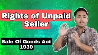 Rights of Unpaid Seller | Suits for Breach of Contract | Sale of Goods Act 1930