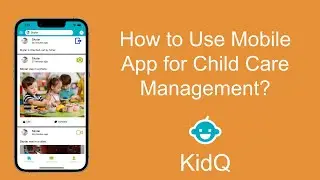 How to start a childcare business with Kidq App?