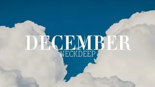 December - Neckdeep (Lyrics)