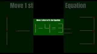 Move 1 stick to Fix the Equation!