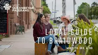 What to see & do in Braidwood | Local Guide