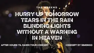The Weeknd - Hurry Up Tomorrow/TITR/Blinding Lights/Without A Warning/In Heaven [AHTDT Live Concept]