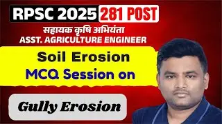 RPSC Assistant Agriculture Engineer 2025 &ndash; Soil Erosion (Gully Erosion) | MCQ Session
