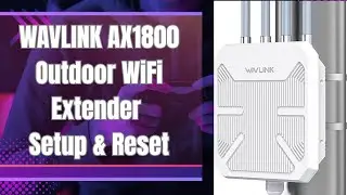 WAVLINK AX1800 Outdoor WiFi 6 Extender Setup and Reset