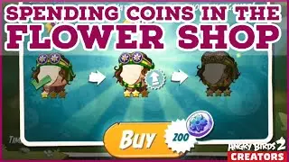 Spending Coins in the Flower Shop | Flower Power Adventure | Angry Birds 2