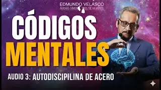 Autodisciplina de Acero 🔥 Reprograma tu Mente para el &Eacute;xito | C&oacute;digos Mentales