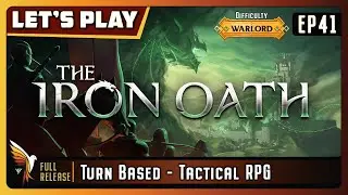 The Iron Oath | EP41 | On Warlord | Game Play | Let's Play - Turn-Based Tactical Mercenary RPG