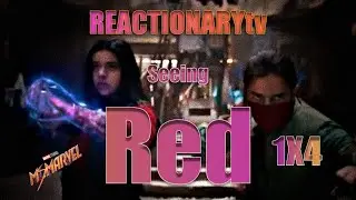 REACTIONARYtv | Ms. Marvel 1X4 | 