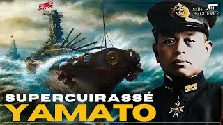 YAMATO : l'histoire incroyable du super cuirass&eacute; japonais