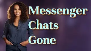 Why Do Facebook Messenger Group Chats Disappear After You Leave?