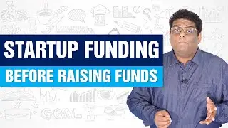 Startup Funding Basics - Pre-Requisites of Funding - Part 1 (Startup Funding)
