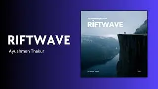 RiftWave - Ayushman