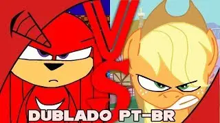 KNUCKLES VS APPLEJACK  [F&Atilde; DUBLADO PT-BR] (+16)