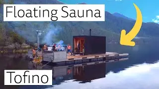 Tofino's MOST Unique Outdoor Activity | The Floating Sauna Experience 🌊☀️