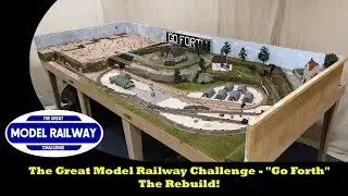 The Great Model Railway Challenge - Go Forth - The Rebuild!