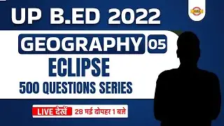 UP BED 2022 | UP BED Classes | UP BED Geography Classes | Eclipse Geography by Amit Sir