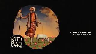 Miguel Bastida - Latin Excursion (Radio Edit)