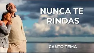 Nunca te rindas | Cantos Adventistas