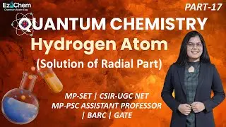 Quantum Chemistry (Part-17)| Radial Wavefunction Solution| Hydrogen Atom| MPSET|MP Assist. Prof.|NET