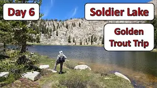 Exploring Soldier Lake - Golden Trout Wilderness Trip - 2025 Day 6