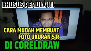 khusus pemula !!! cara membuat foto ukuran 5 R di coreldraw