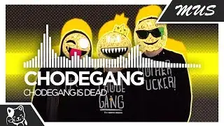 Chodegang - Chodegang is Dead