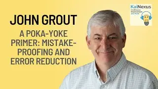 A Poka-Yoke Primer: Mistake-Proofing and Error Reduction - John Grout [Webinar Recording]