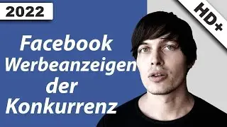 Facebook Werbeanzeigen der Konkurrenz ausspionieren